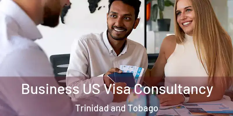  Business US Visa Consultancy Trinidad and Tobago