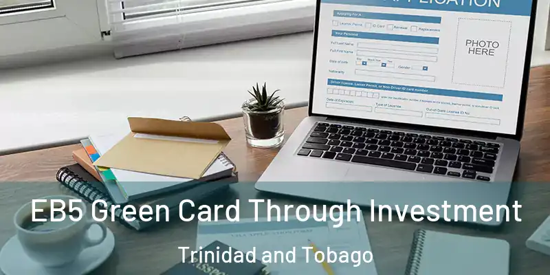  EB5 Green Card Through Investment Trinidad and Tobago