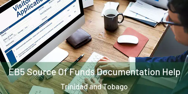  EB5 Source Of Funds Documentation Help Trinidad and Tobago