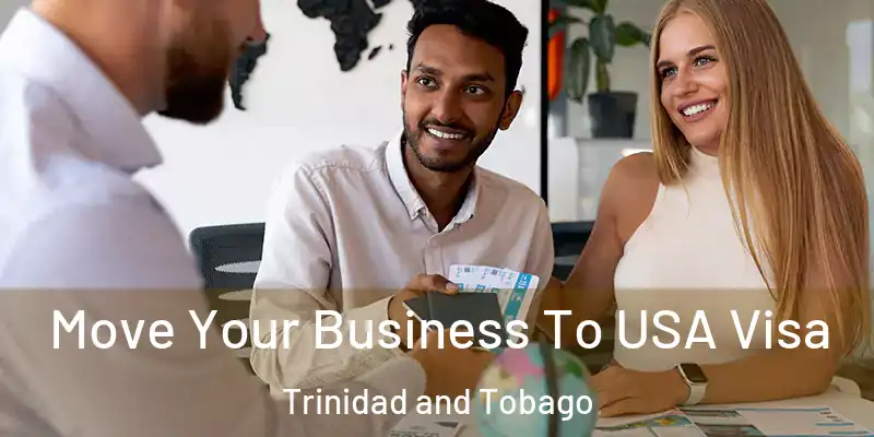  Move Your Business To USA Visa Trinidad and Tobago