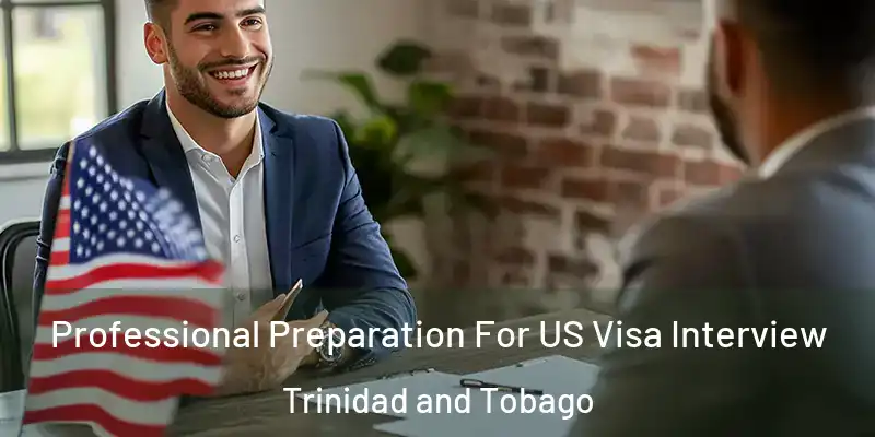  Professional Preparation For US Visa Interview Trinidad and Tobago