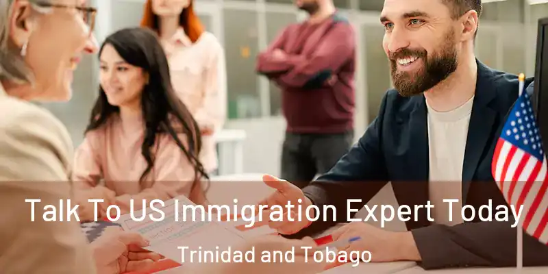  Talk To US Immigration Expert Today Trinidad and Tobago