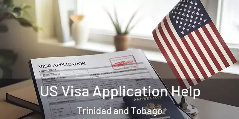  US Visa Application Help Trinidad and Tobago