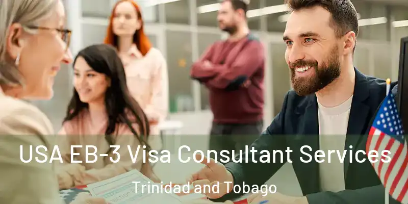  USA EB-3 Visa Consultant Services Trinidad and Tobago