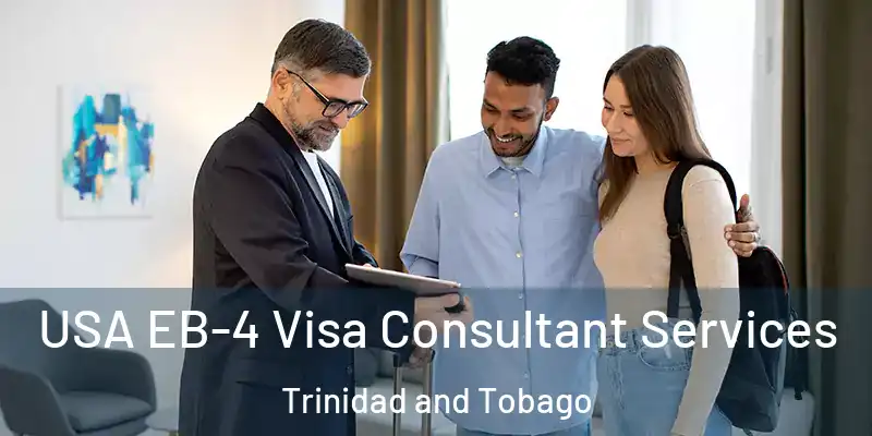  USA EB-4 Visa Consultant Services Trinidad and Tobago